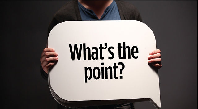 tekstballon met daarin "what's the point?"